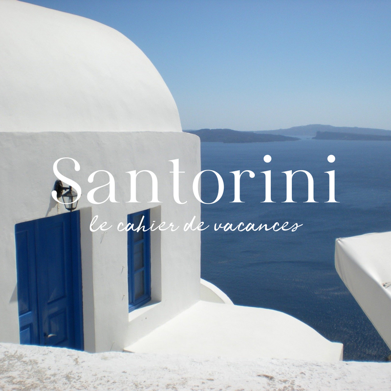 Cahier de vacances "Santorini"