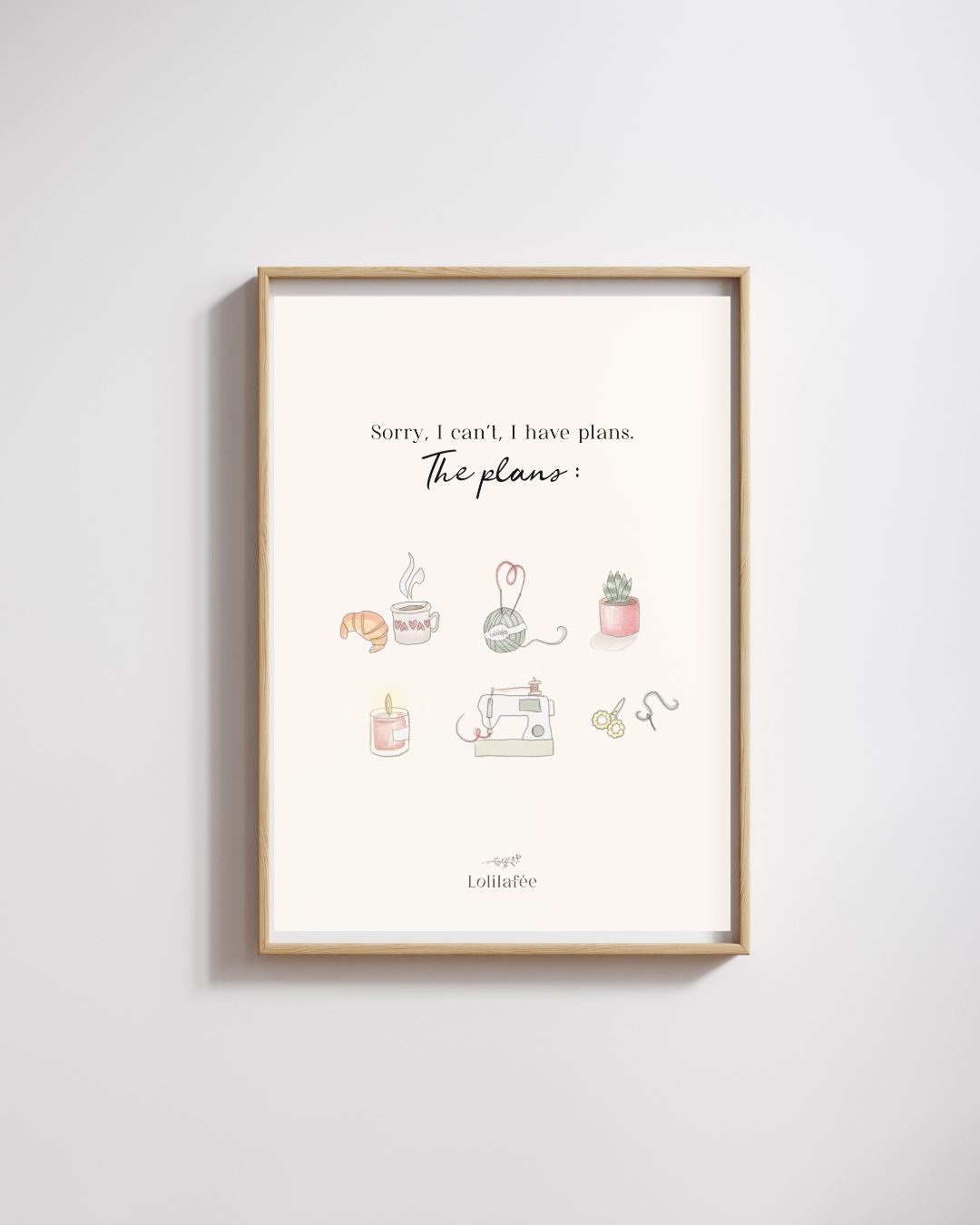 "Sorry I can't, I have plans" - Affiche A4